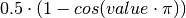 0.5\cdot (1-cos(value\cdot \pi))
