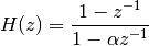 H(z)=\frac{1-z^{-1}}{1-\alpha z^{-1}}